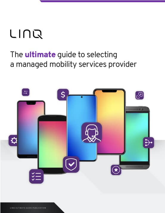 ebook: linq the ultimate guide to selecting a managed mobility services provider