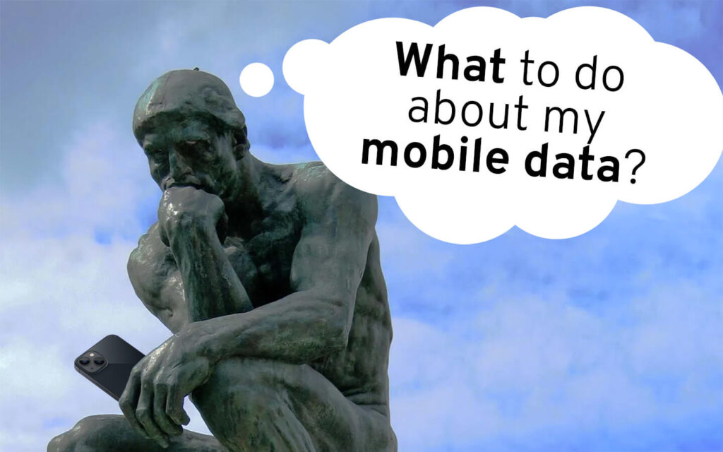Thinker statue with speech bubble that says "What to Do About My Mobile Data?"